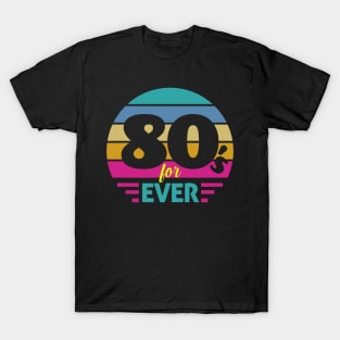 80s forever T-Shirt